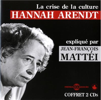 Hannah Arendt, la crise de la culture