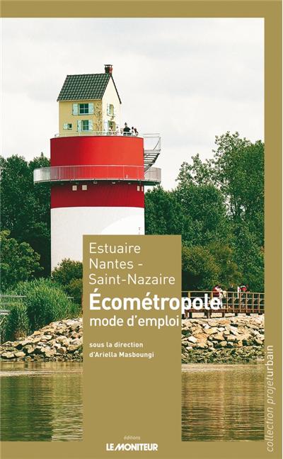Estuaire Nantes - Saint-Nazaire / Écométropole, mode d'emploi