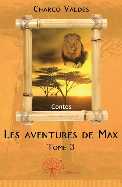 Les aventures de max  - tome 3