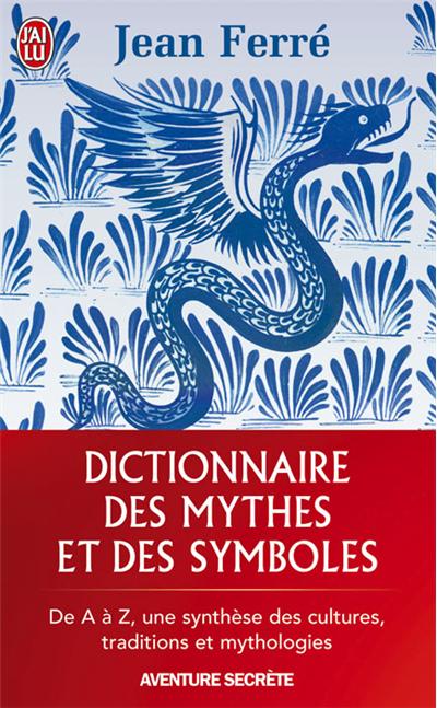 Le dictionnaire des mythes et des symboles