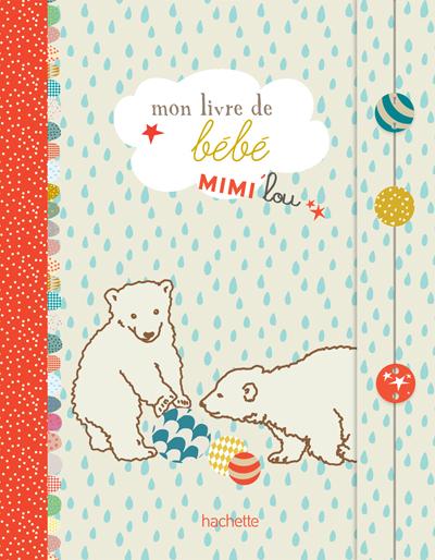 Mon Livre De Bebe Mimi Lou 1 Toise 1 Pochette Bracelet Nais Boite Ou Accessoire Miriam Derville Aurore Aimelet Achat Livre Fnac