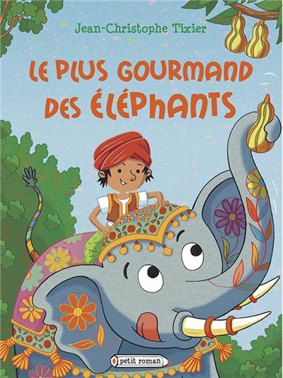 Le plus gourmand des éléphants - Jean-Christophe Tixier - broché