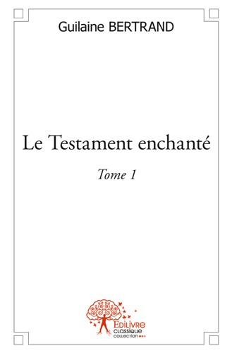 Le testament enchante - tome 1