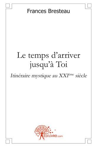 Le temps d'arriver jusqu'a toi