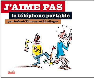 J'aime pas le telephone portable