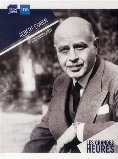 Albert Cohen l'iconoclaste