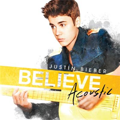 Believe - Acoustic - Inclus le single beauty and a beat