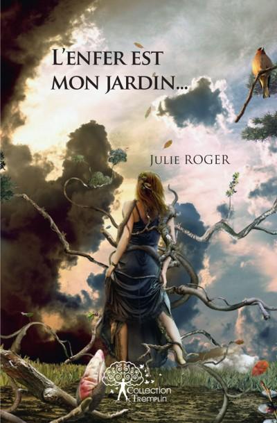 L'enfer est mon jardin...