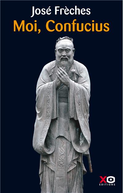 Moi, Confucius - José Frèches - broché