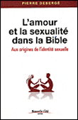 L'amour et la sexualité dans la Bible : aux origines de l'identité sexuelle