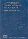 Xxvi international workshop on geometrical methods in physic