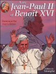 Avec Jean-Paul II et Benoît XVI