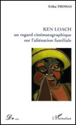 Ken Loach, un regard cinématographique sur l'aliénation familiale