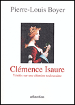 Clémence Isaure ou vérités sur une chimère toulousaine