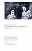 KENJI MIZOGUCHI AND THE ART OF JAPANESE CINEMA