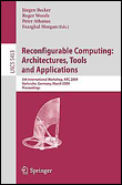 Reconfigurable computing: architectures, tools, and applicat