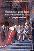 Hommes et gens du roi dans les parlements de France à l'époque moderne