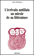 L'écrivain antillais au miroir de sa littérature - Lydie Moudileno - (donnée non spécifiée)