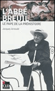 Henri Breuil : l'abbé des cavernes