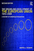 The origins and development of the european union 1945-2008