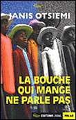 La bouche qui mange ne parle pas - Janis Otsiemi - broché
