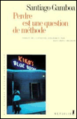Perdre est une question de méthode - Santiago Gamboa - (donnée non spécifiée)