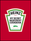 Heinz : my secret ingredient : cookbook