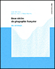 Deux siecles de geographie francaise. nouvelle edition revue et augmentee