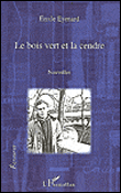 Le bois vert et la cendre