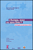 Europe, avec ou sans Dieu ? - Héritages et nouveaux défis - Bérengère Massignon - broché