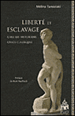 Liberte et esclavage chez les historiens grecs classiques