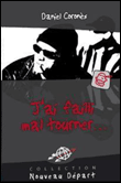 J'ai failli mal tourner…