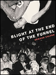 Blight at the end of the tunnel