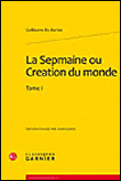 La sepmaine ou creation du monde. tome i