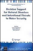Decision support for natural disasters and intentional threa