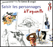 Saisir les personnages à l'aquarelle