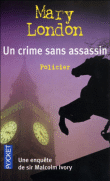 Une enquête de sir Malcolm Ivory - Un crime sans assassin - 1
