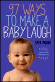 97 WAYS TO MAKE YOUR BABY LAUGH