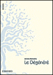 Le dégénéré