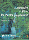 Comprendre et vivre les paroles qui guérissent - Selim Aïssel - broché