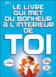 Le livre qui met du bonheur à l´intérieur...