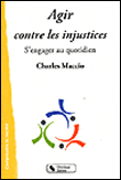 Agir contre les injustices s'engager au quotidien