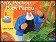 Papy Pechou chez Papy Papou