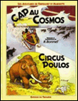 Cap au cosmos suivi de La trace du mammouth suivi de Circus Poulos