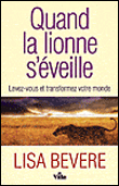 Quand la lionne s'éveille... : levez-vous et transformez votre monde
