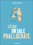 J´étais un sale phallocrate
