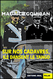 Sur nos cadavres, ils dansent le tango - Maurice Gouiran - broché
