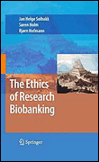 The ethics of research biobanking