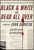 Black and white and dead all over