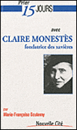 Prier 15 jours avec Claire Monestès fondatrice des xavières